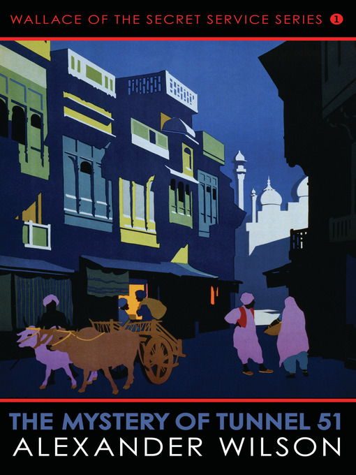 Title details for The Mystery of Tunnel 51 by Alexander Wilson - Available